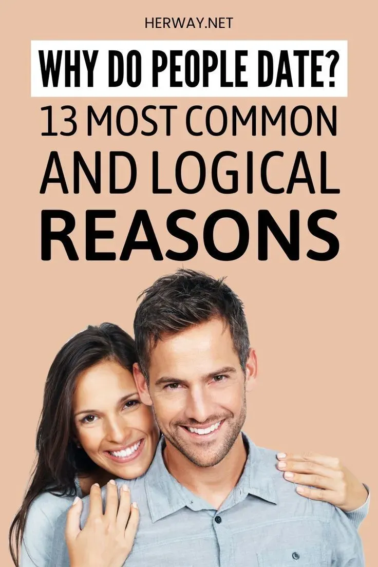 Why Date Someone Anyway? Getting Past the Initial Question.